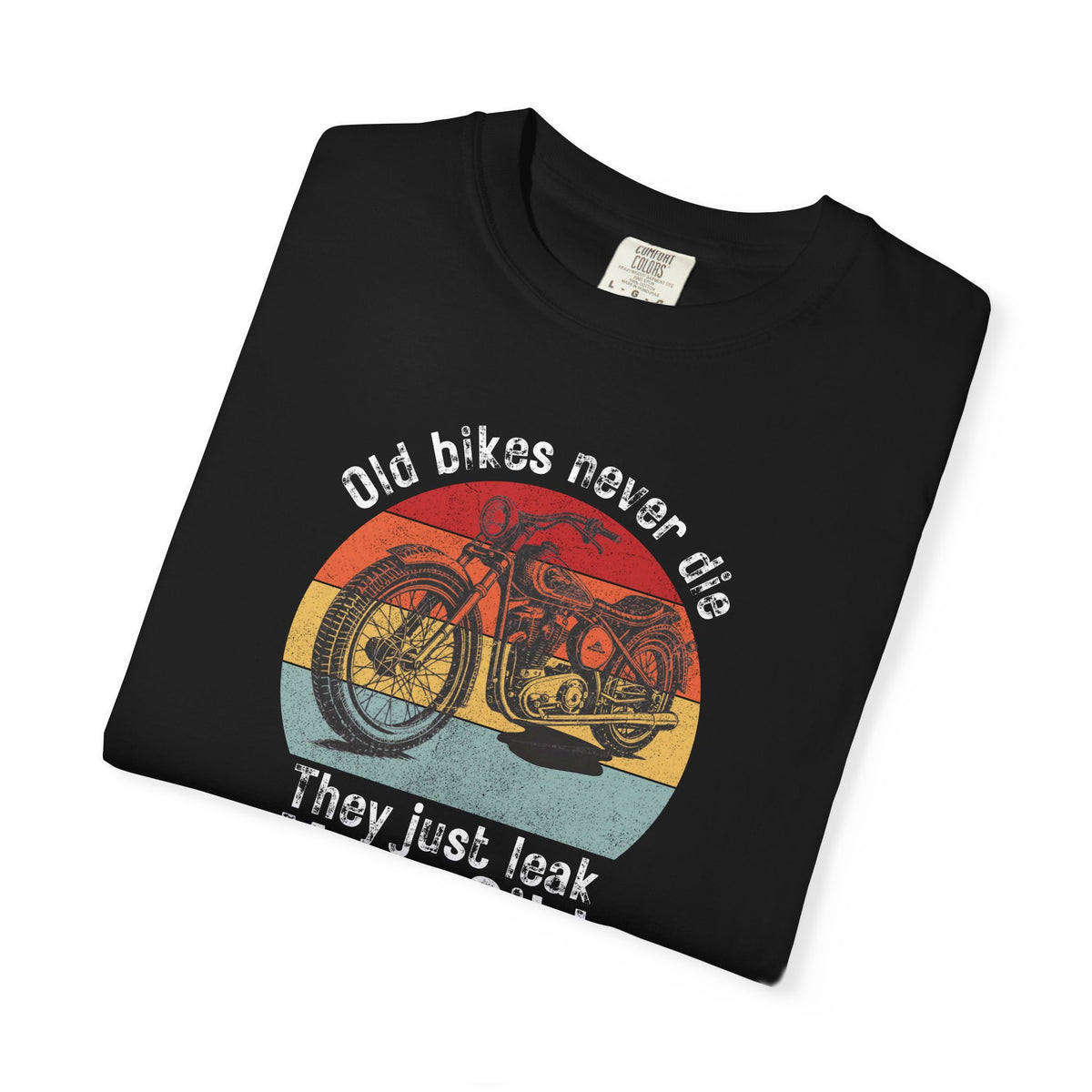 Non UK Sales Motorbike t-shirt (Old bikes never die, They just leak more oil)  W/B