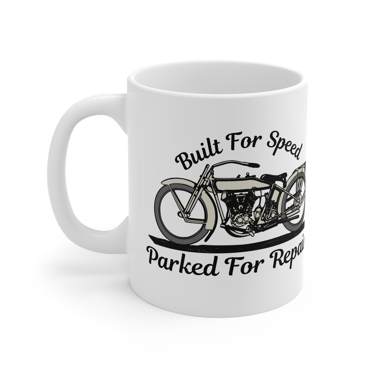 11oz White Mug With (Built for speed, Parked for repairs)