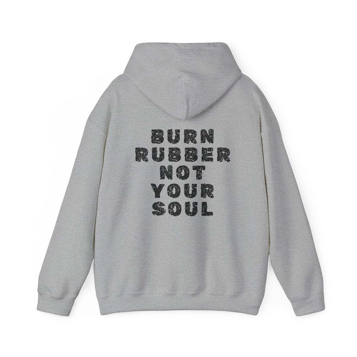 Unisex Heavy Blend™ Hooded Sweatshirt (Burn Rubber, Not Your Soul) 4 Back