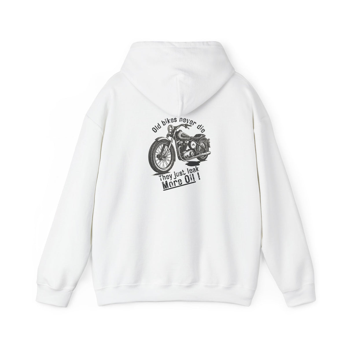 Non UK Sales Hooded Sweatshirt (Old bikes never die, They just leak more oil) B/W