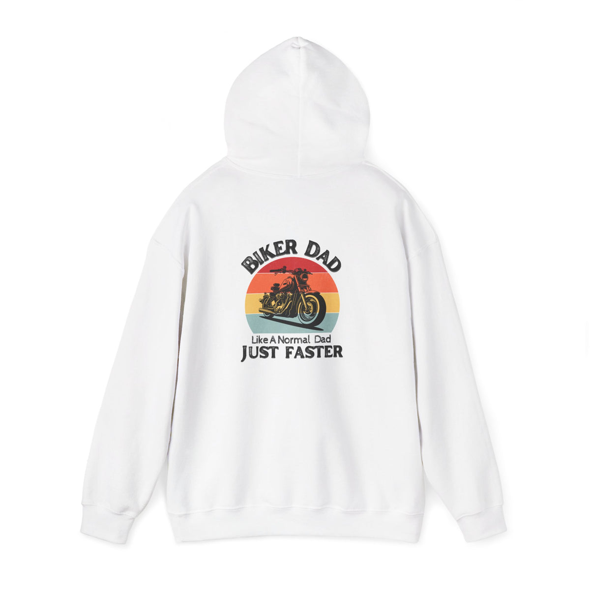 Non UK Sales Hooded Sweatshirt (Biker Dad, Like a normal Dad, Just faster) W
