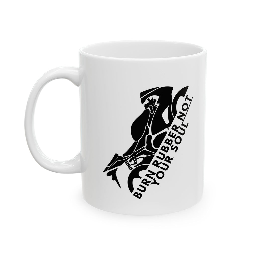Non UK Sales 11oz And 15oz White Mug With Burn rubber, Not your soul) B