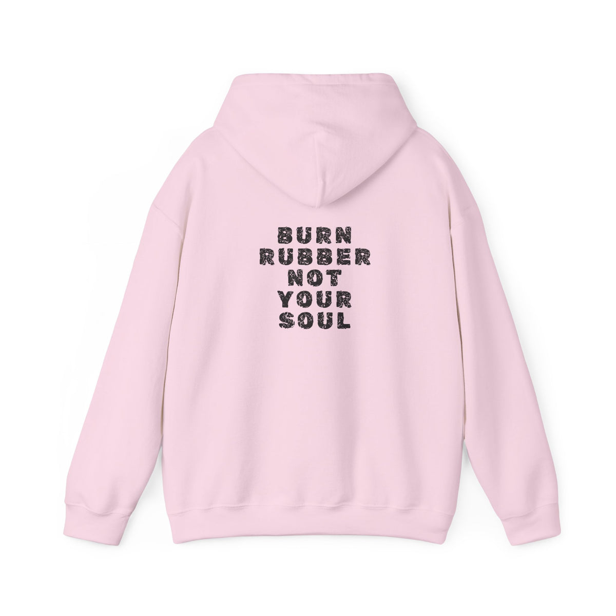 Non UK Sales Hooded Sweatshirt (Burn rubber, Not your soul) B/W2