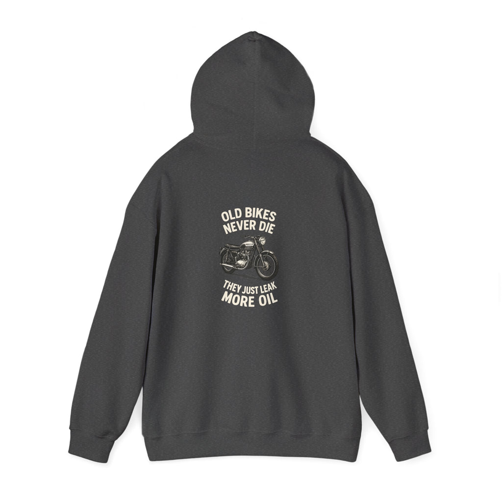 Non UK Sales Hooded Sweatshirt (Old bikes never die, They just leak more oil) W/B