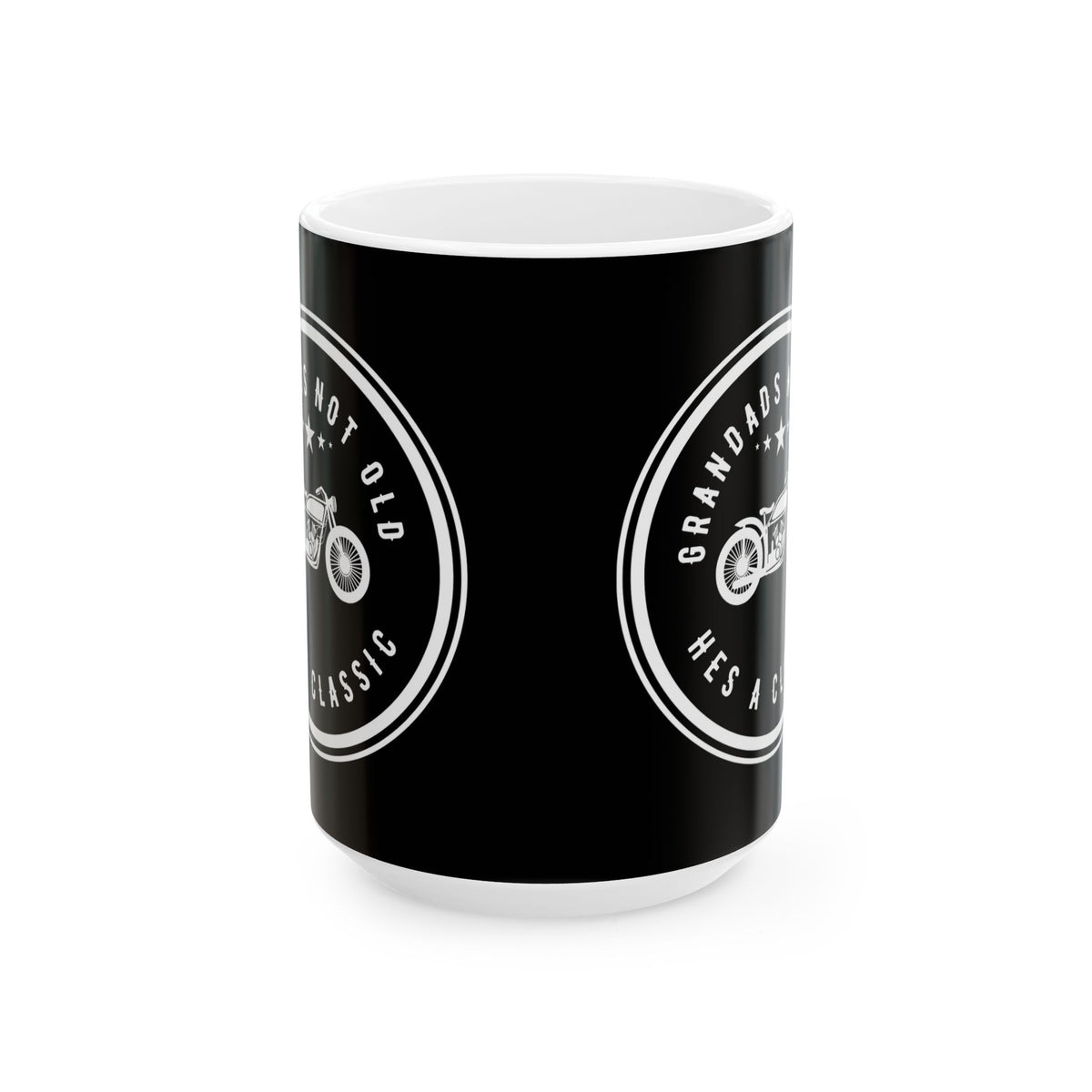 Non UK Sales 11oz And 15oz White Mug With (Grandads not old, Hes a classic) B/W