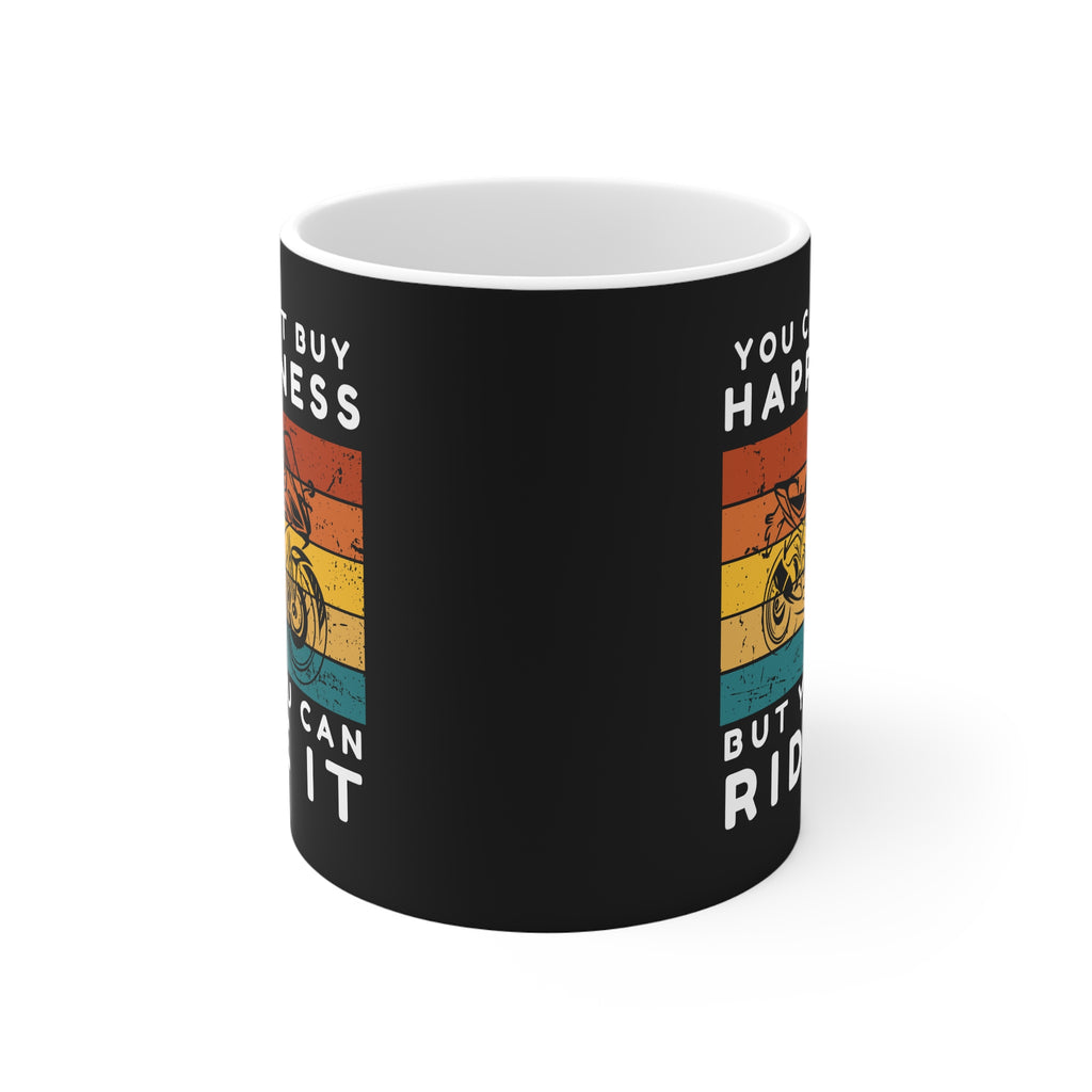 11oz White Mug With You cant buy happiness, But you can ride it)