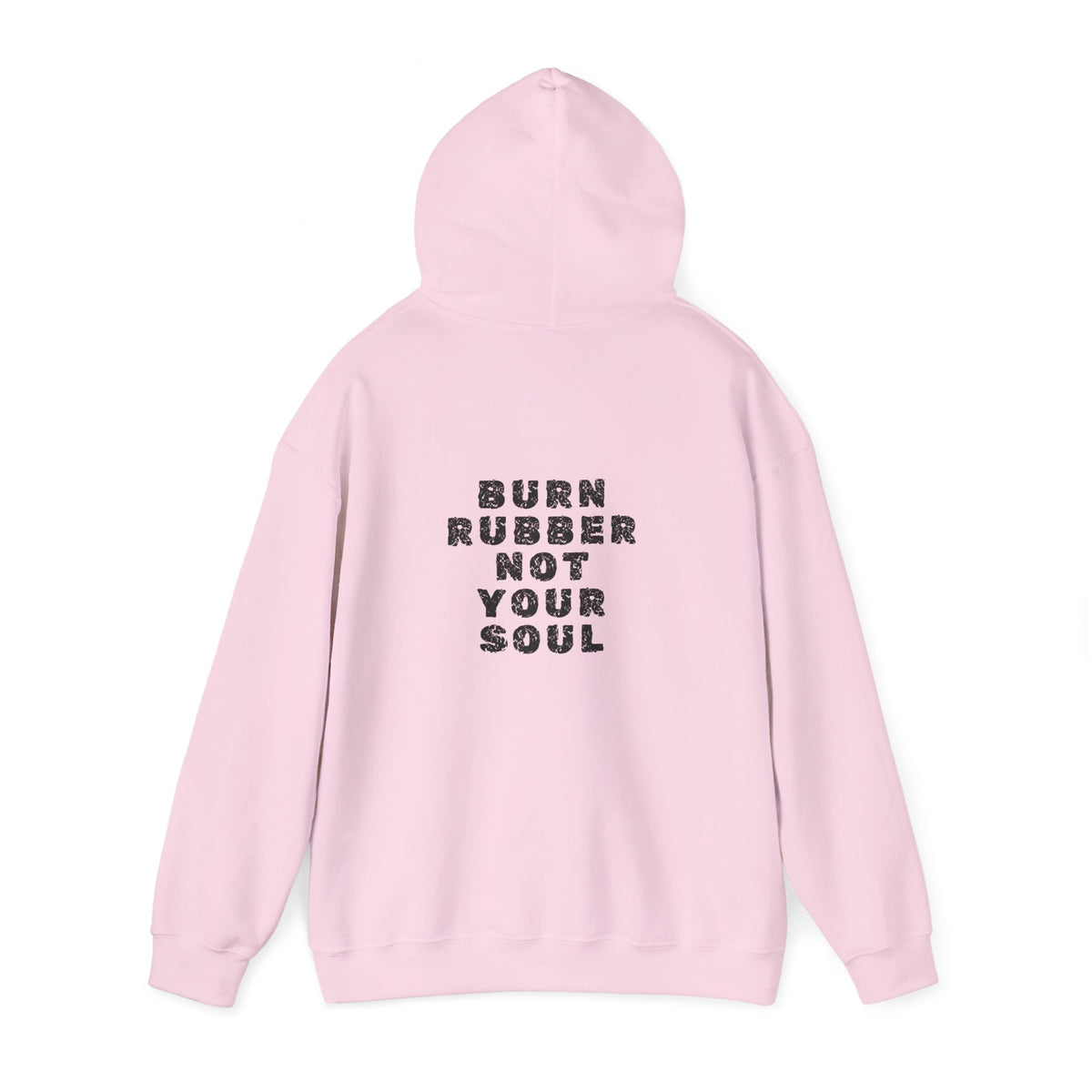 Non UK Sales Hooded Sweatshirt (Burn rubber, Not your soul) B/W2
