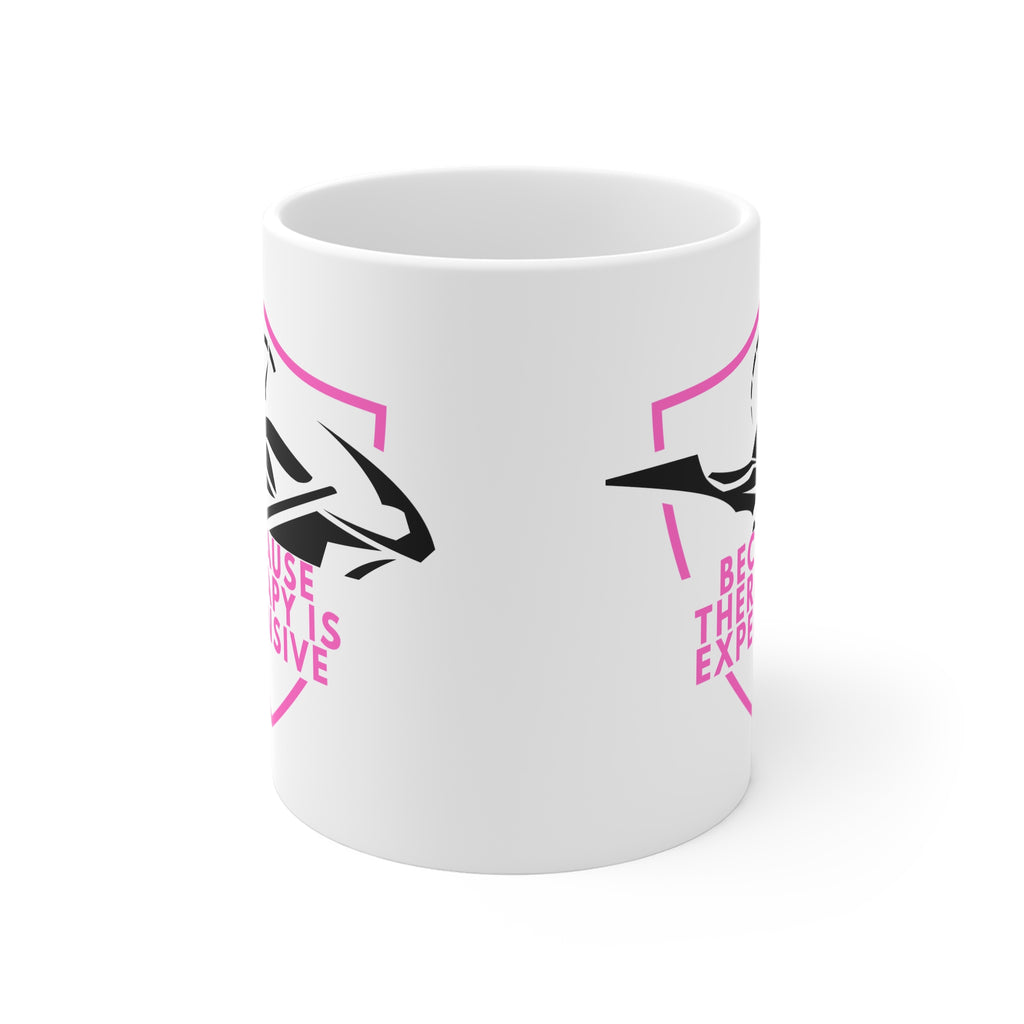 11oz White Mug With (Because therapy is expensive) (3)