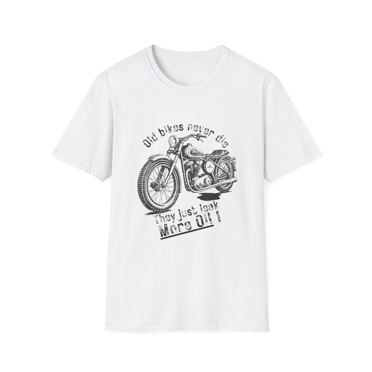 Motorbike T-shirt with 'Old bikes never die, they just leak more oil' (2)