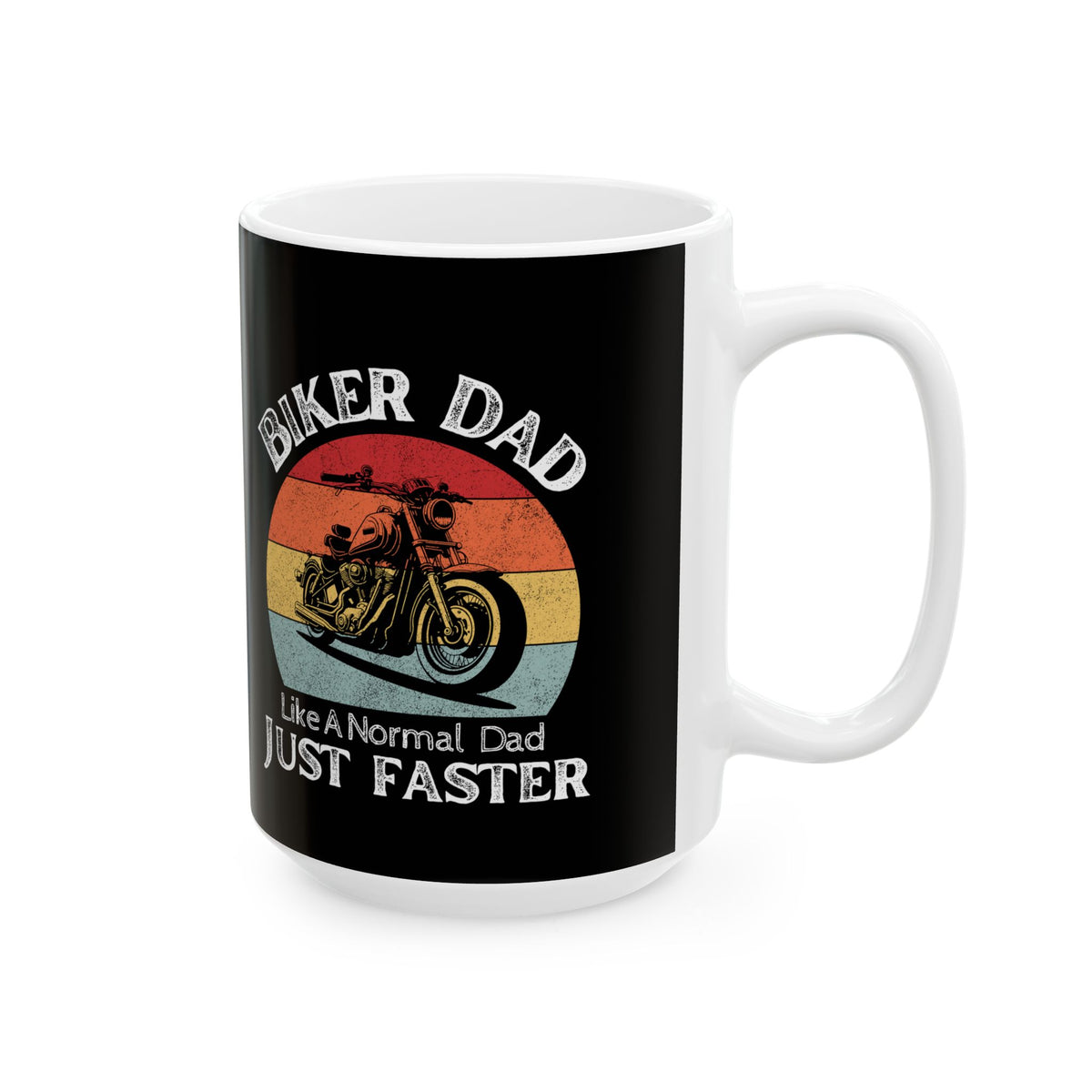 Non UK Sales 11oz And 15oz White Mug With (Biker Dad, Like a normal Dad, Just faster)