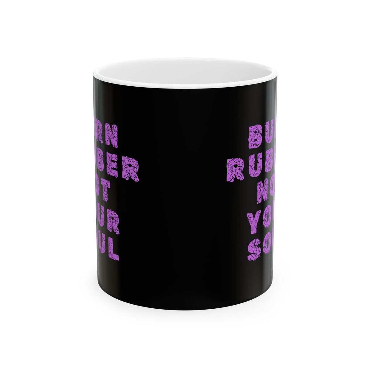 Non UK Sales 11oz And 15oz White Mug With (Burn rubber, Not your soul) P/B