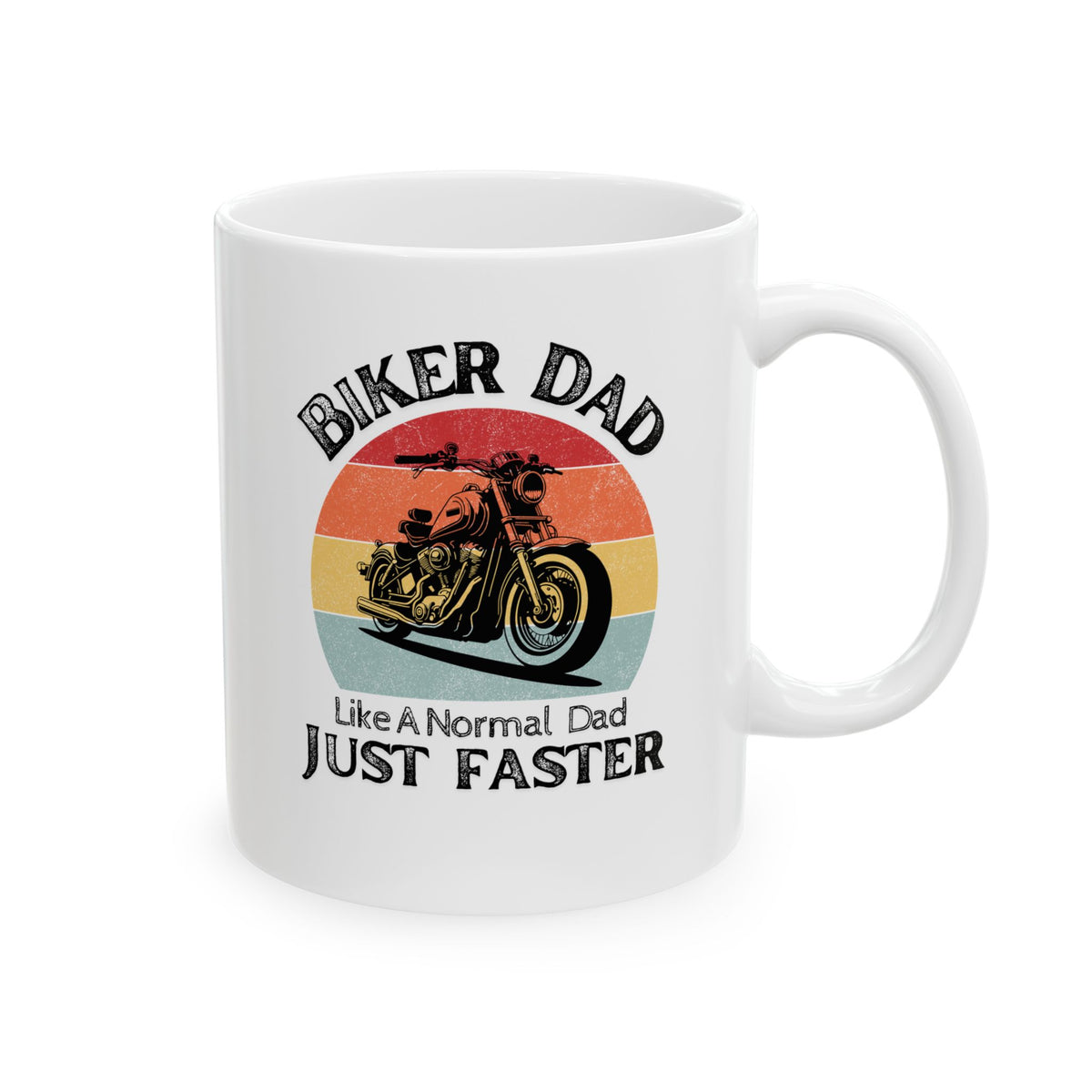 Non UK Sales 11oz And 15oz White Mug With (Biker Dad, Like a normal Dad, Just faster)