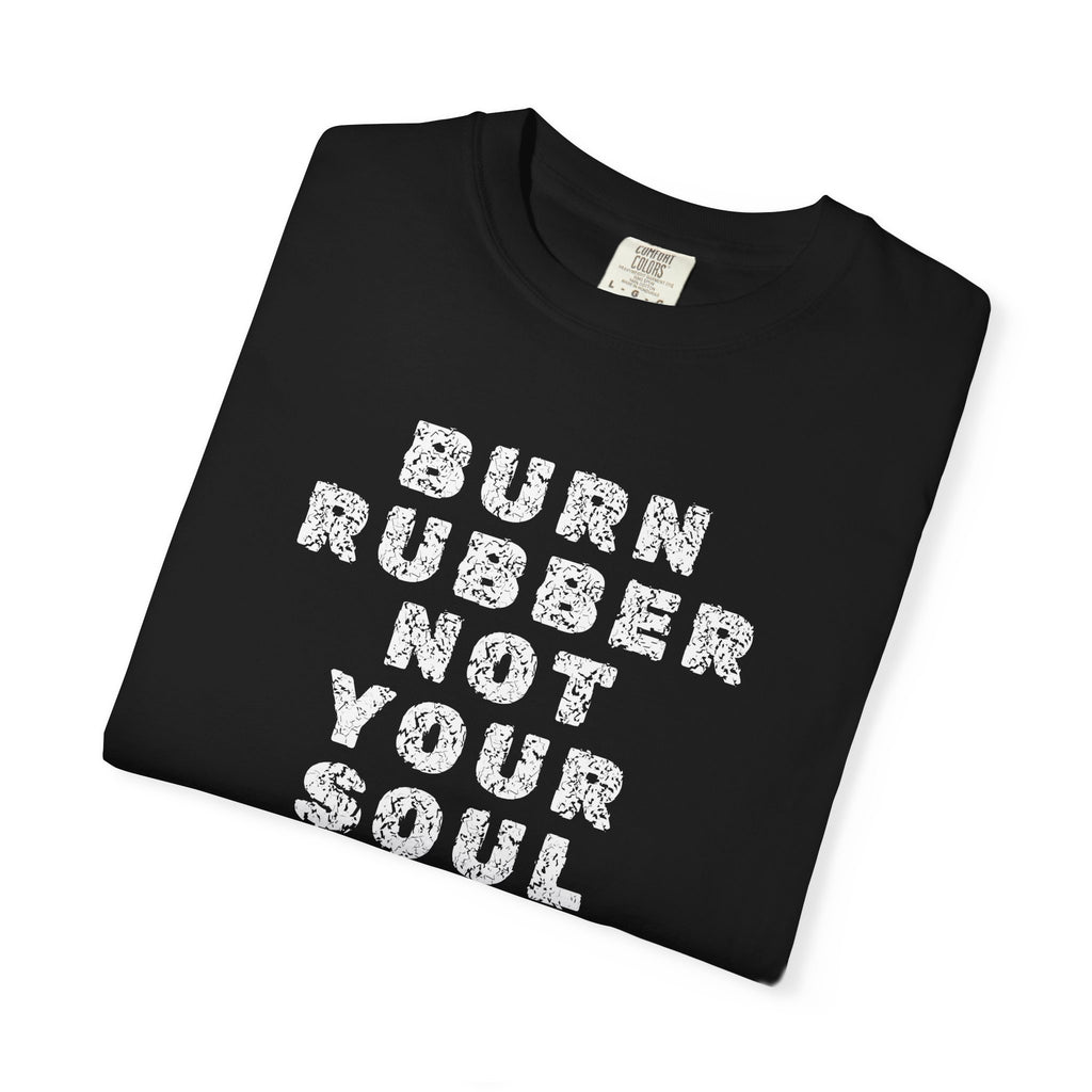 Non UK Sales Motorbike t-shirt  (Burn rubber, Not your soul) Words W/B