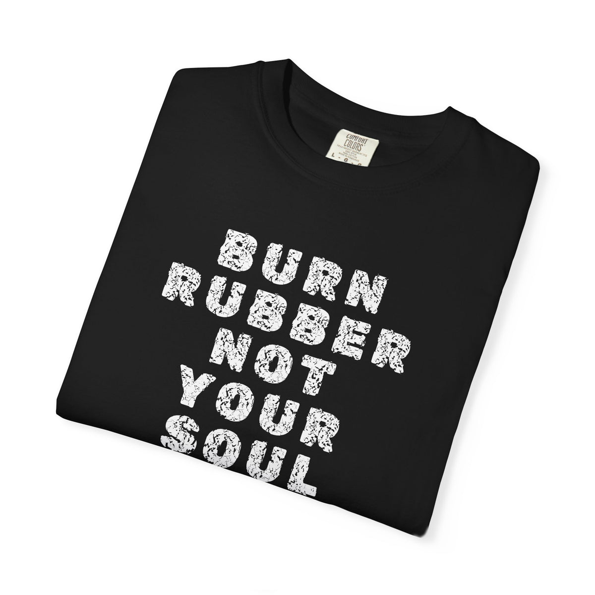 Non UK Sales Motorbike t-shirt  (Burn rubber, Not your soul) Words W/B