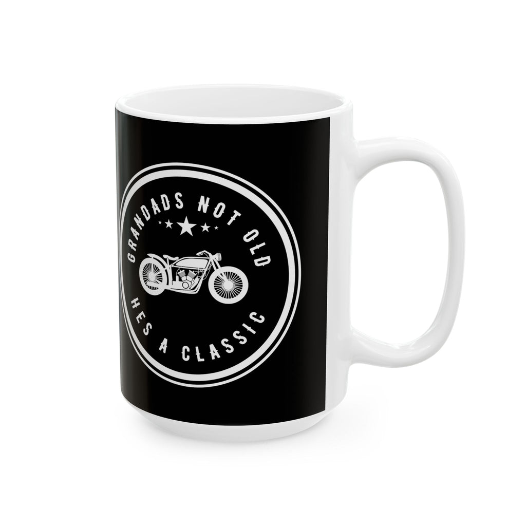 Non UK Sales 11oz And 15oz White Mug With (Grandads not old, Hes a classic) B/W