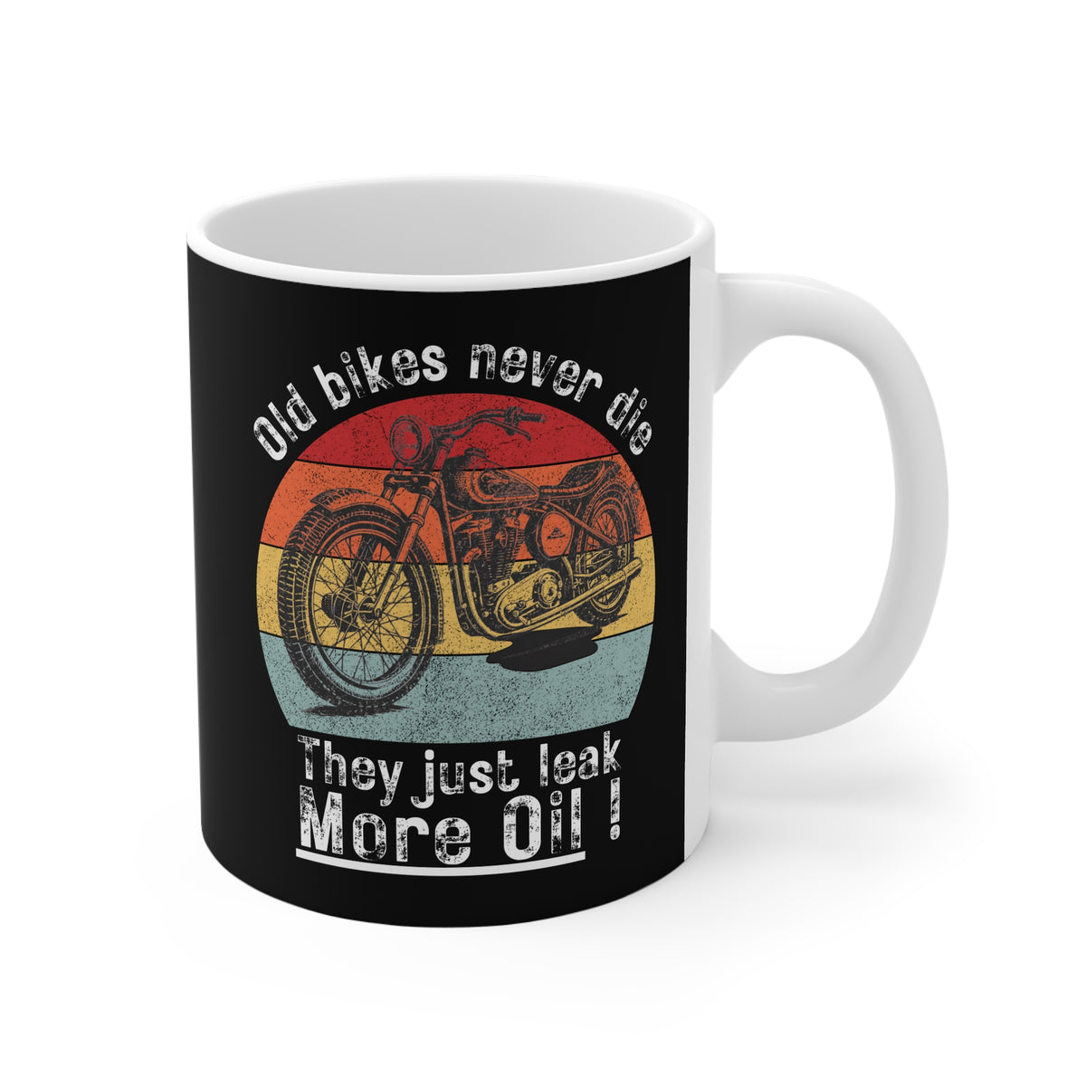 11oz White Mug With (Old bikes never die, they just leak more oil)
