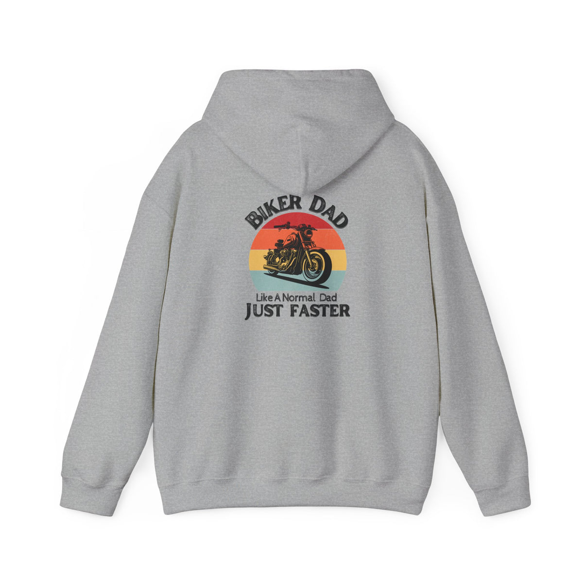 Non UK Sales Hooded Sweatshirt (Biker Dad, Like a normal Dad, Just faster) W