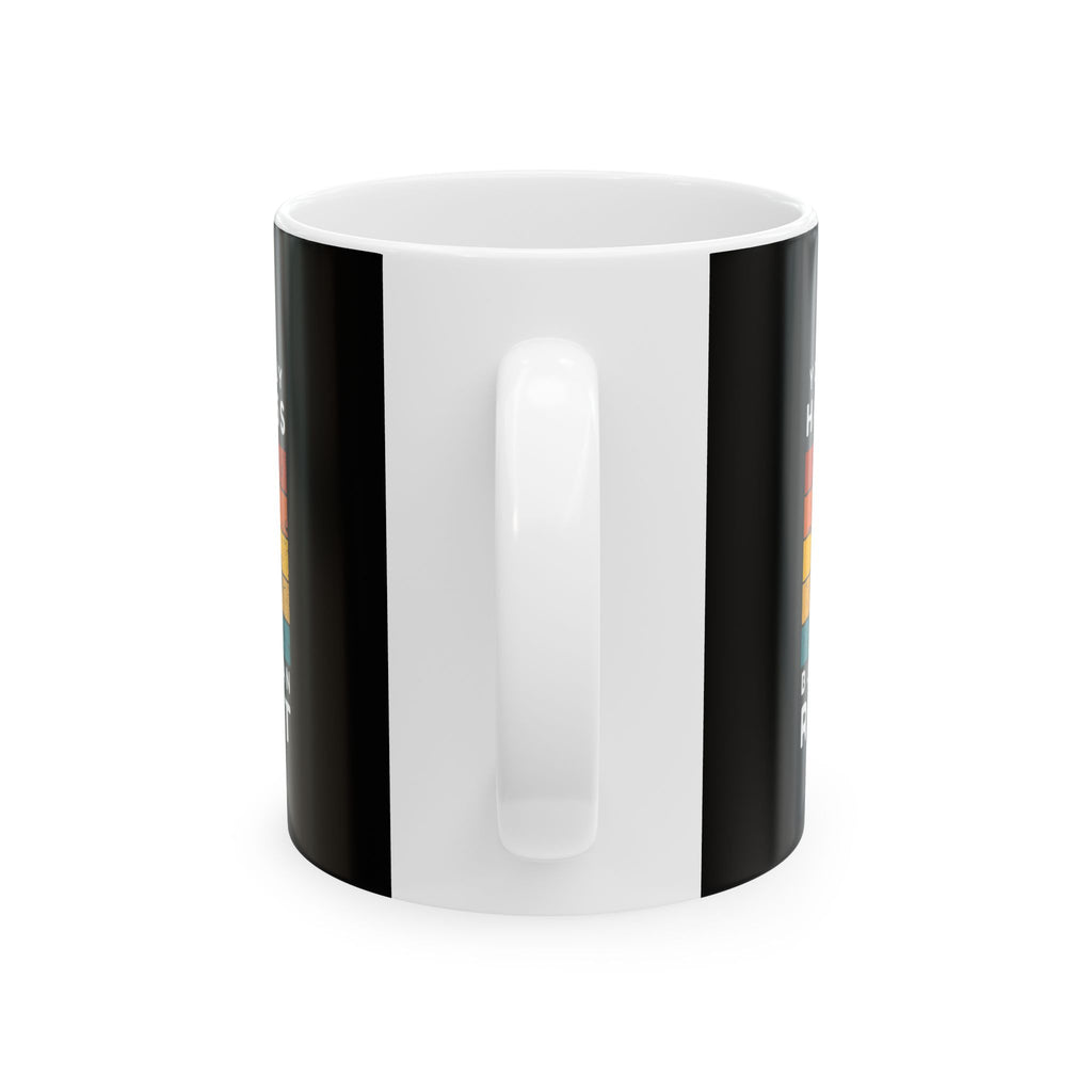 Non UK Sales 11oz And 15oz White Mug With (You cant buy happiness, But you can ride it) B/W