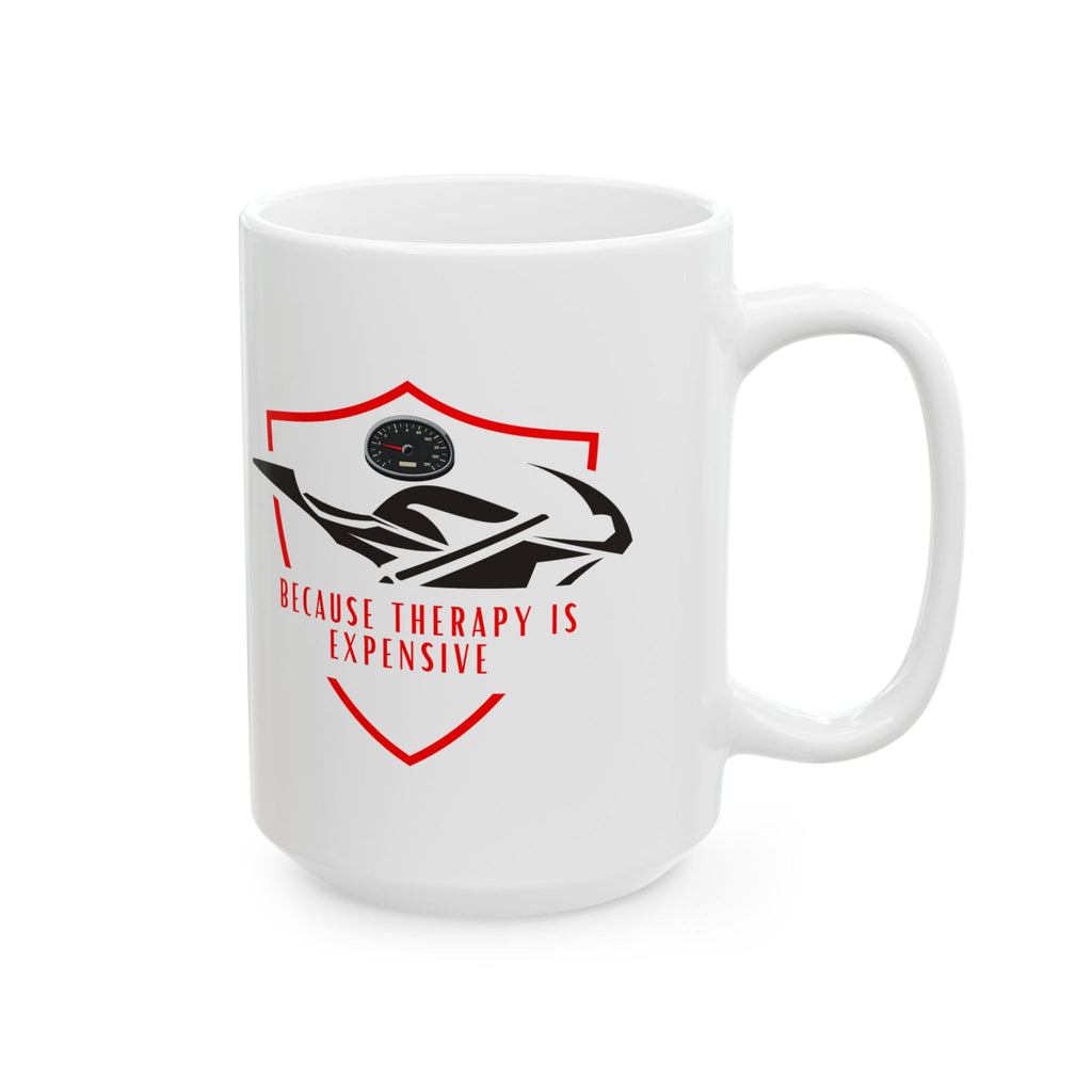 Non UK Because Therapy Is Expensive Motorcycle Mug — Funny Biker Coffee Cup (11oz, 15oz)