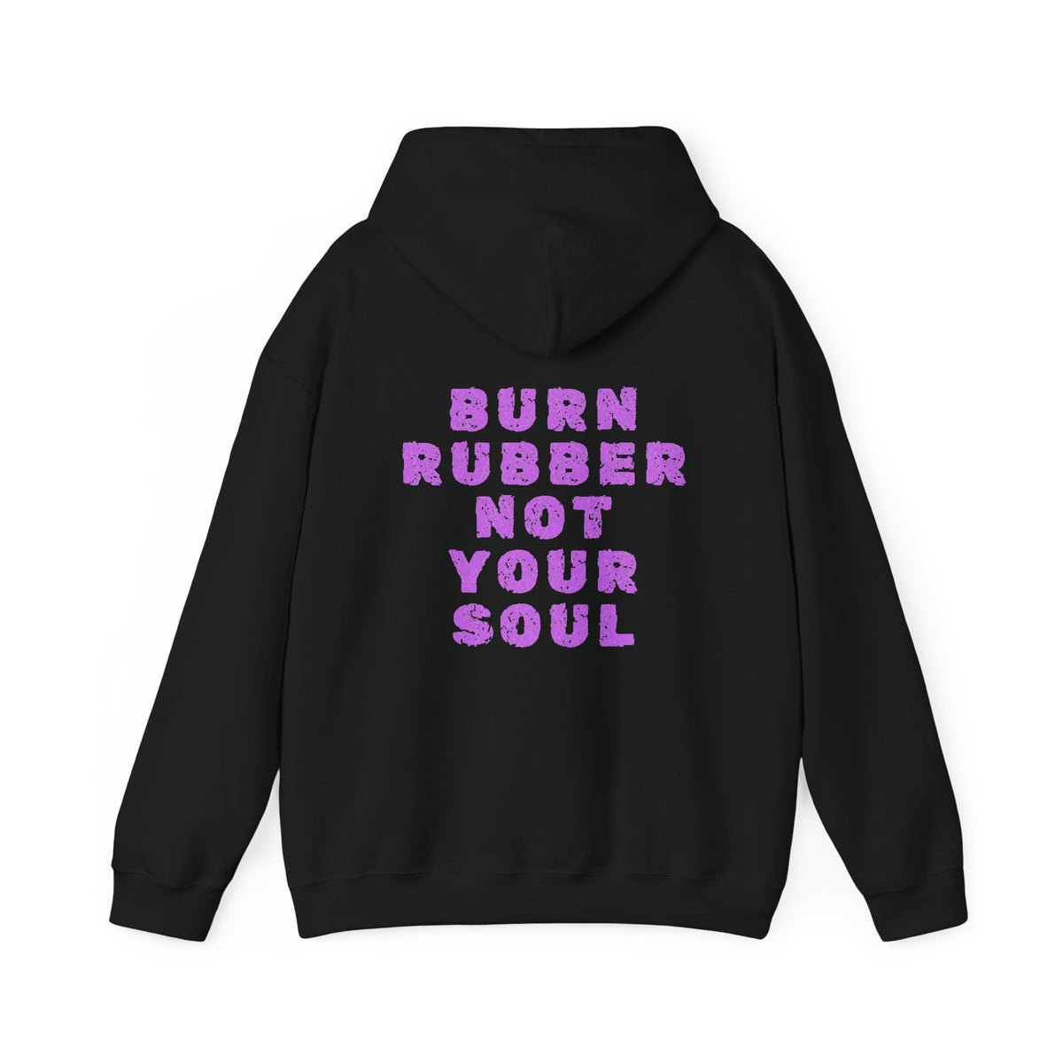 Unisex Heavy Blend™ Hooded Sweatshirt (Burn Rubber, Not Your Soul) Back