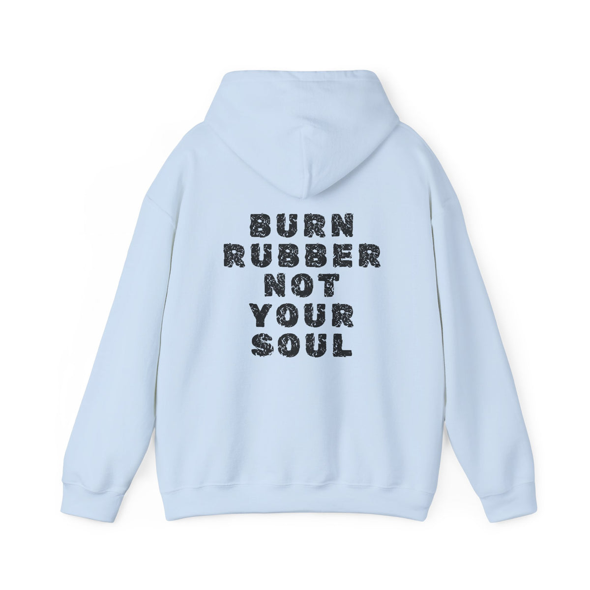 Unisex Heavy Blend™ Hooded Sweatshirt (Burn Rubber, Not Your Soul) 4 Back