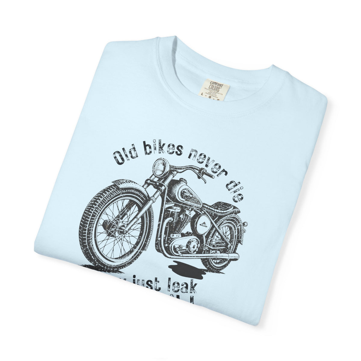 Non UK Sales Motorbike t-shirt (Old bikes never die, They just leak more oil)  B/W