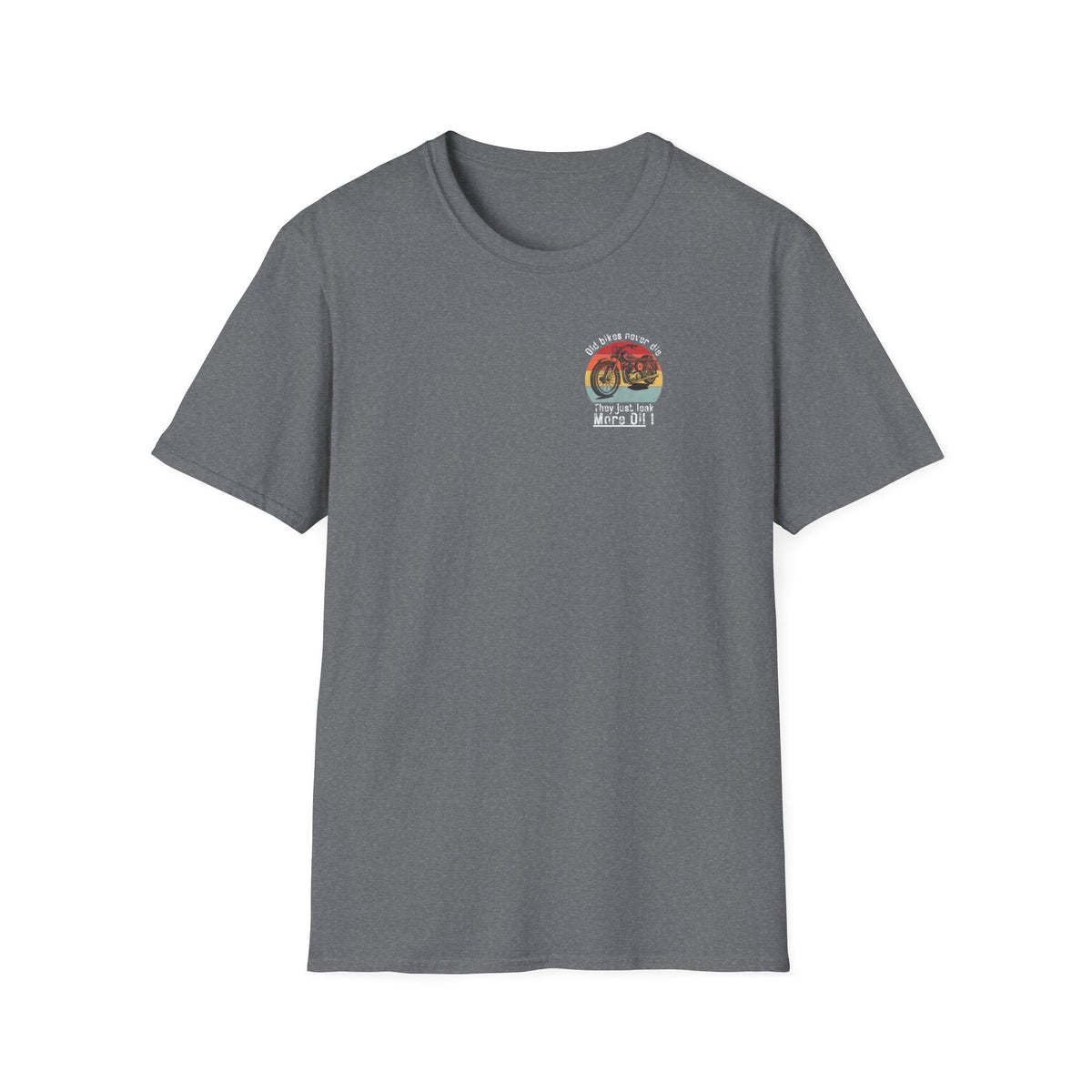 Motorbike T-shirt with 'Old bikes never die, they just leak more oil' Small Logo