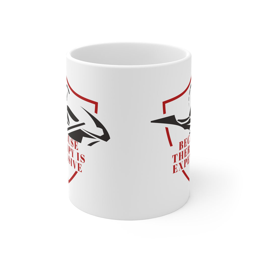 11oz White Mug With (Because therapy is expensive) (4)