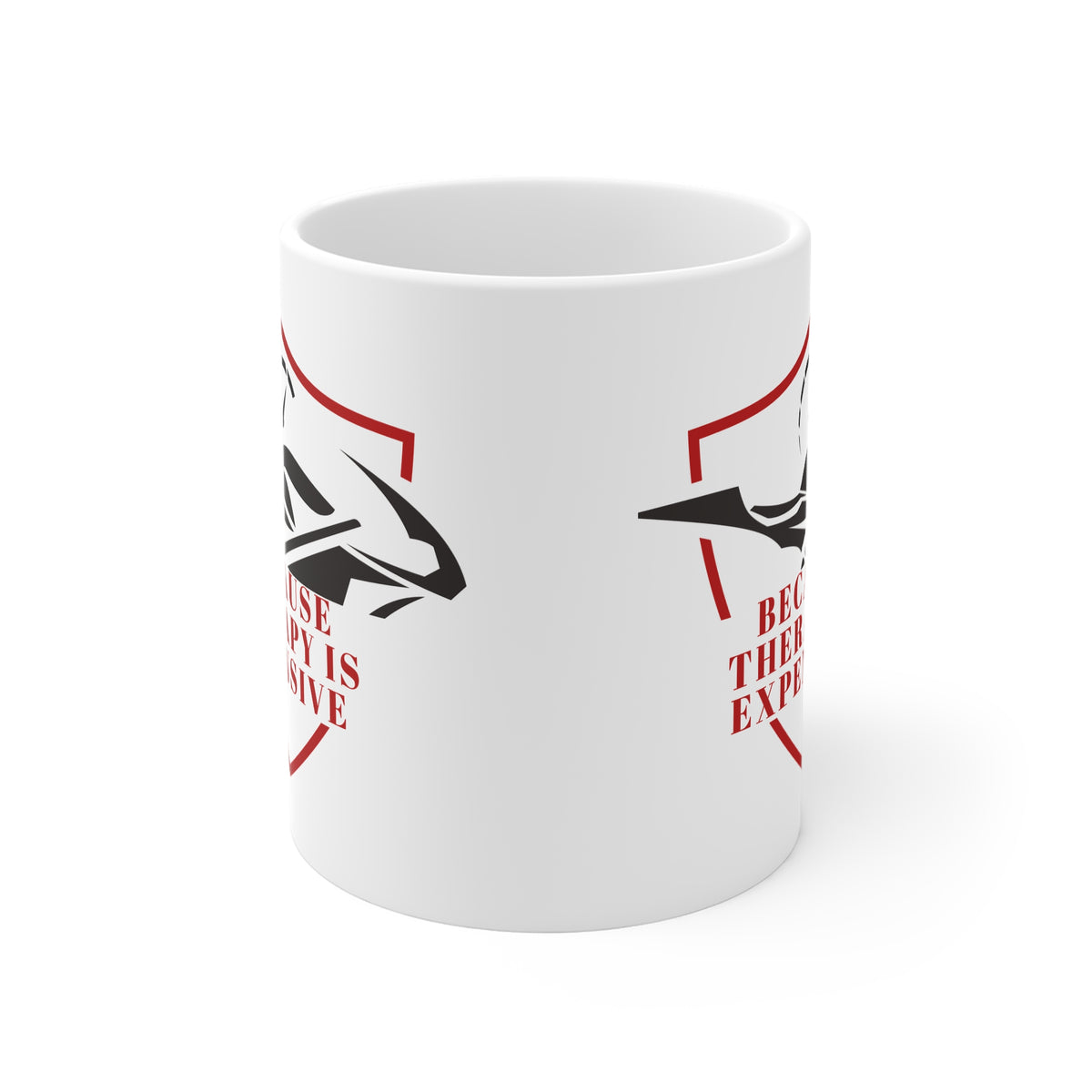 11oz White Mug With (Because therapy is expensive) (4)
