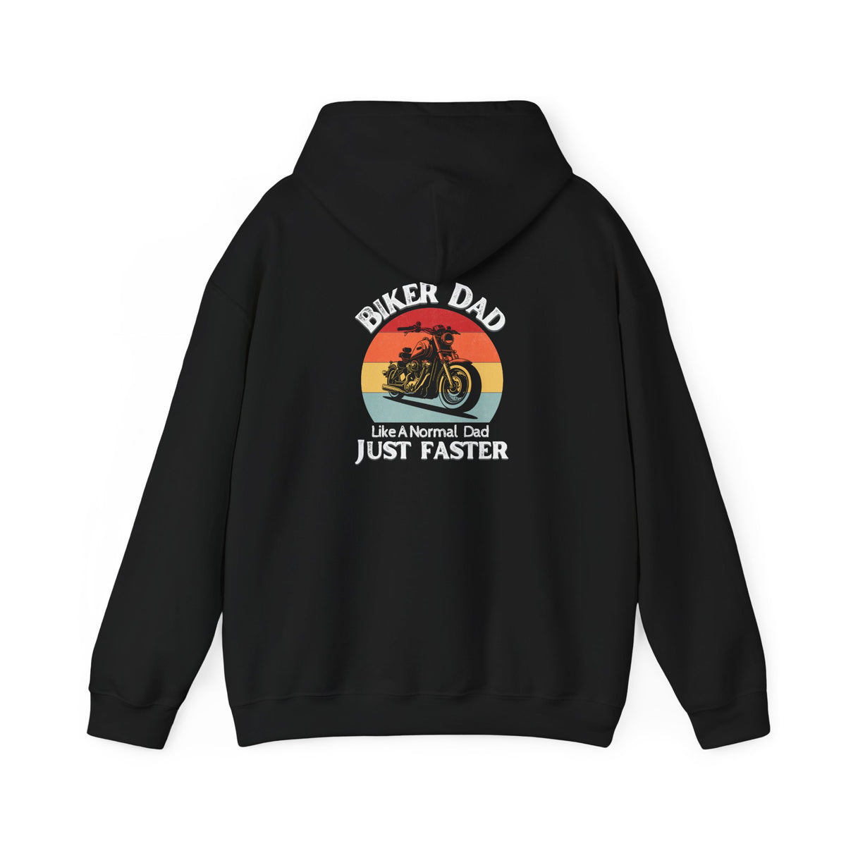 Non UK Sales Hooded Sweatshirt (Biker Dad, Like a normal Dad, Just faster) B