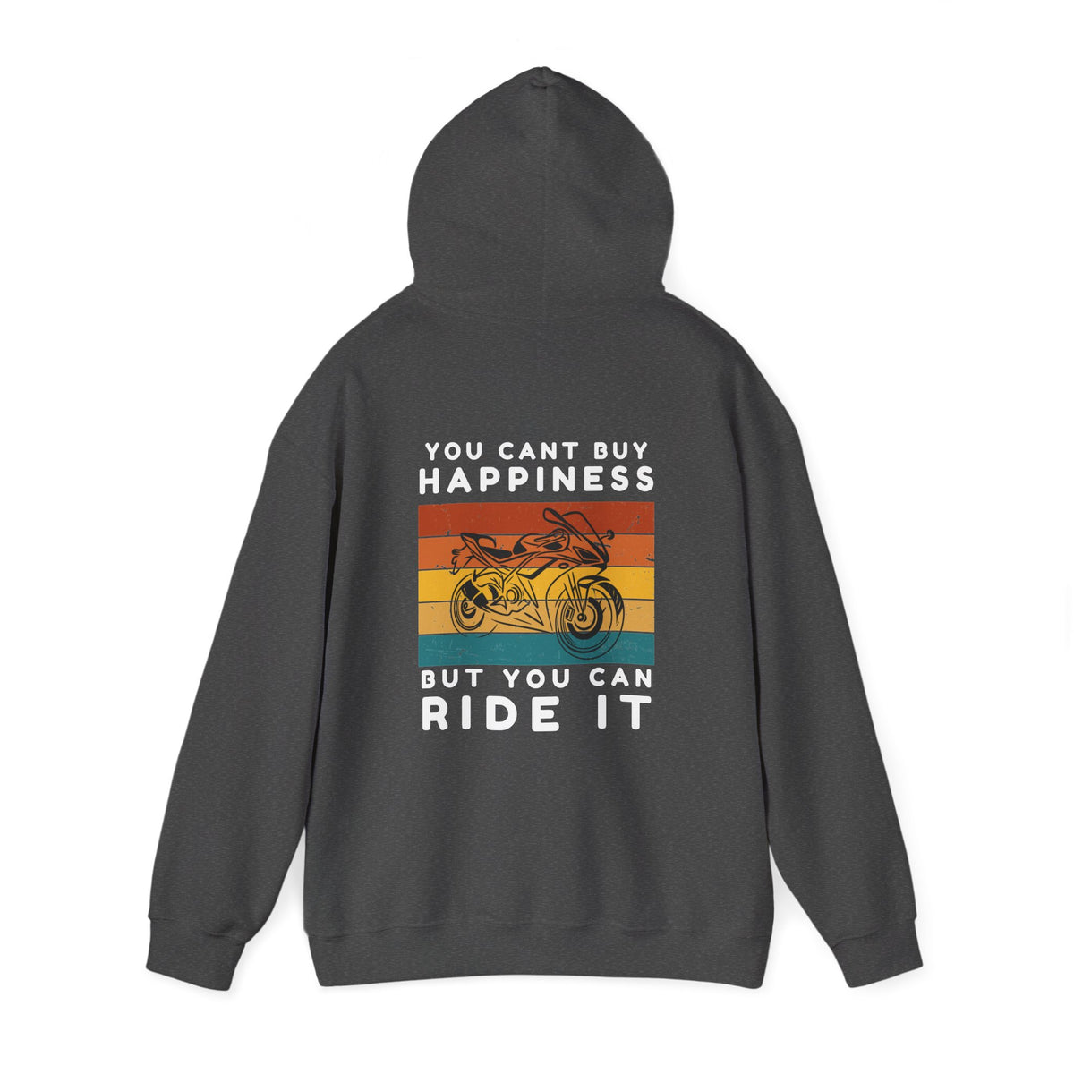 Unisex Heavy Blend™ Hooded Sweatshirt (You Cant Buy Happiness, Buy You Can Ride It) Back