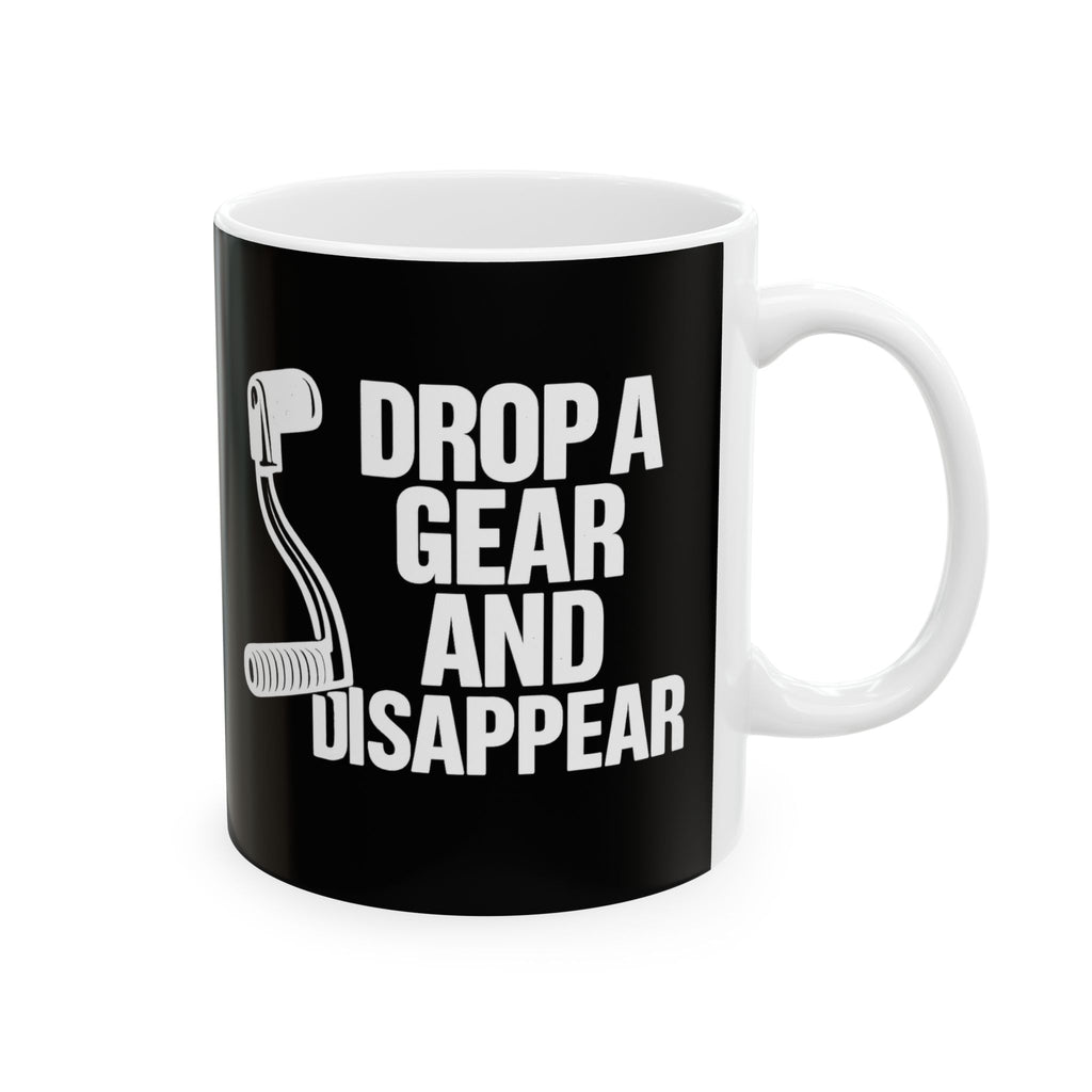 Non UK Sales 11oz And 15oz White Mug With (Drop a gear and disappear)