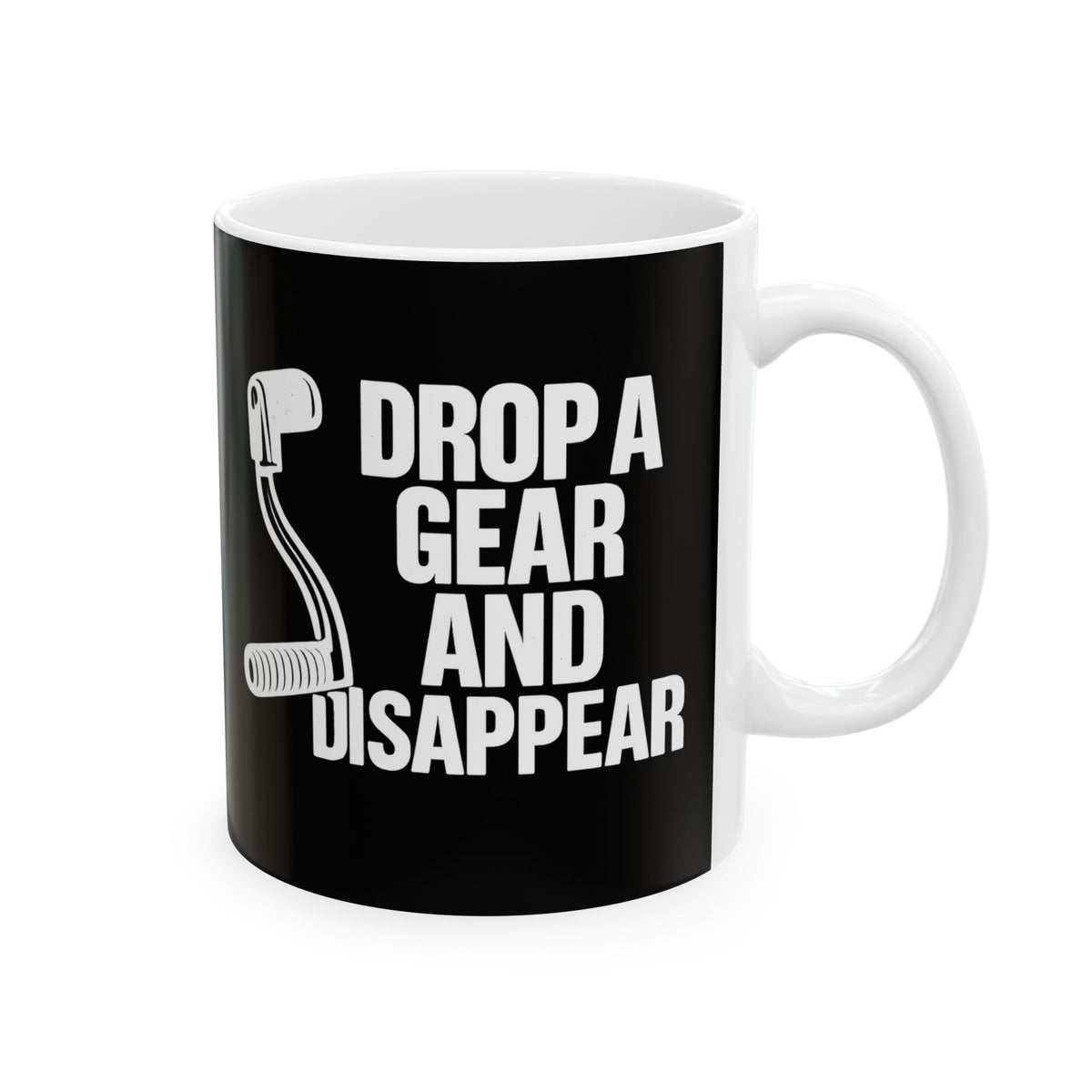 Non UK Sales 11oz And 15oz White Mug With (Drop a gear and disappear)