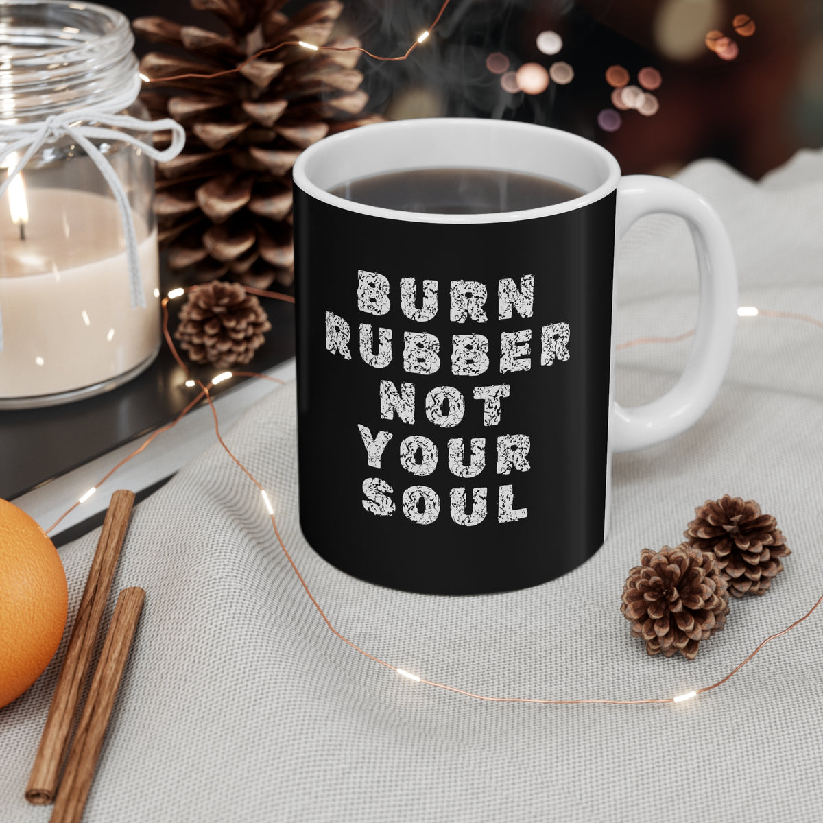 11oz White Mug With (Burn rubber, Not your soul) (5)