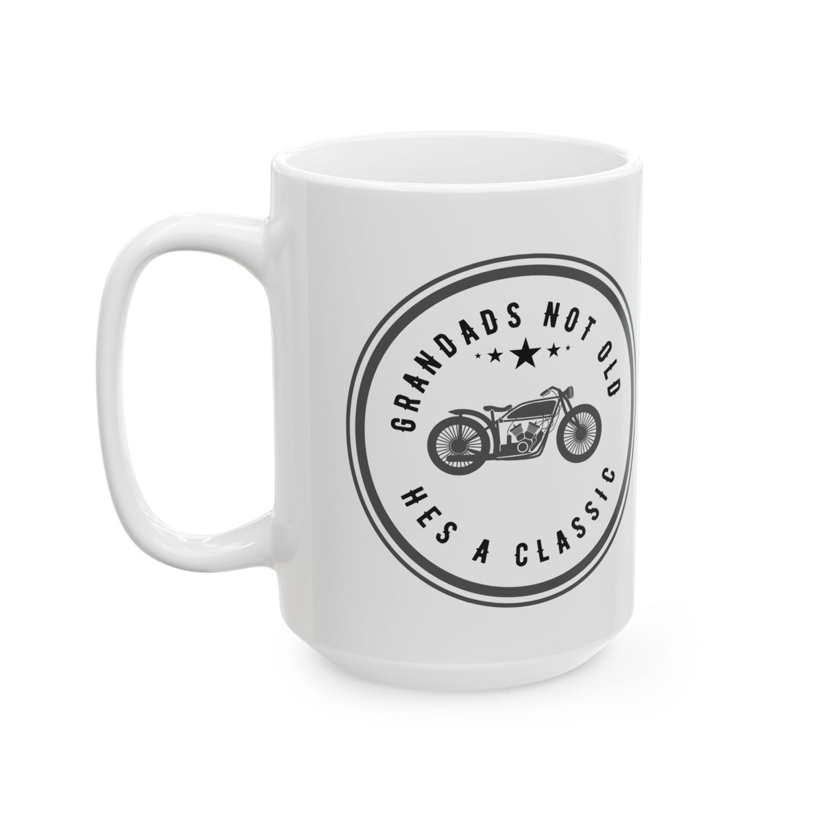 Non UK Sales 11oz And 15oz White Mug With (Grandads not old, Hes a classic)