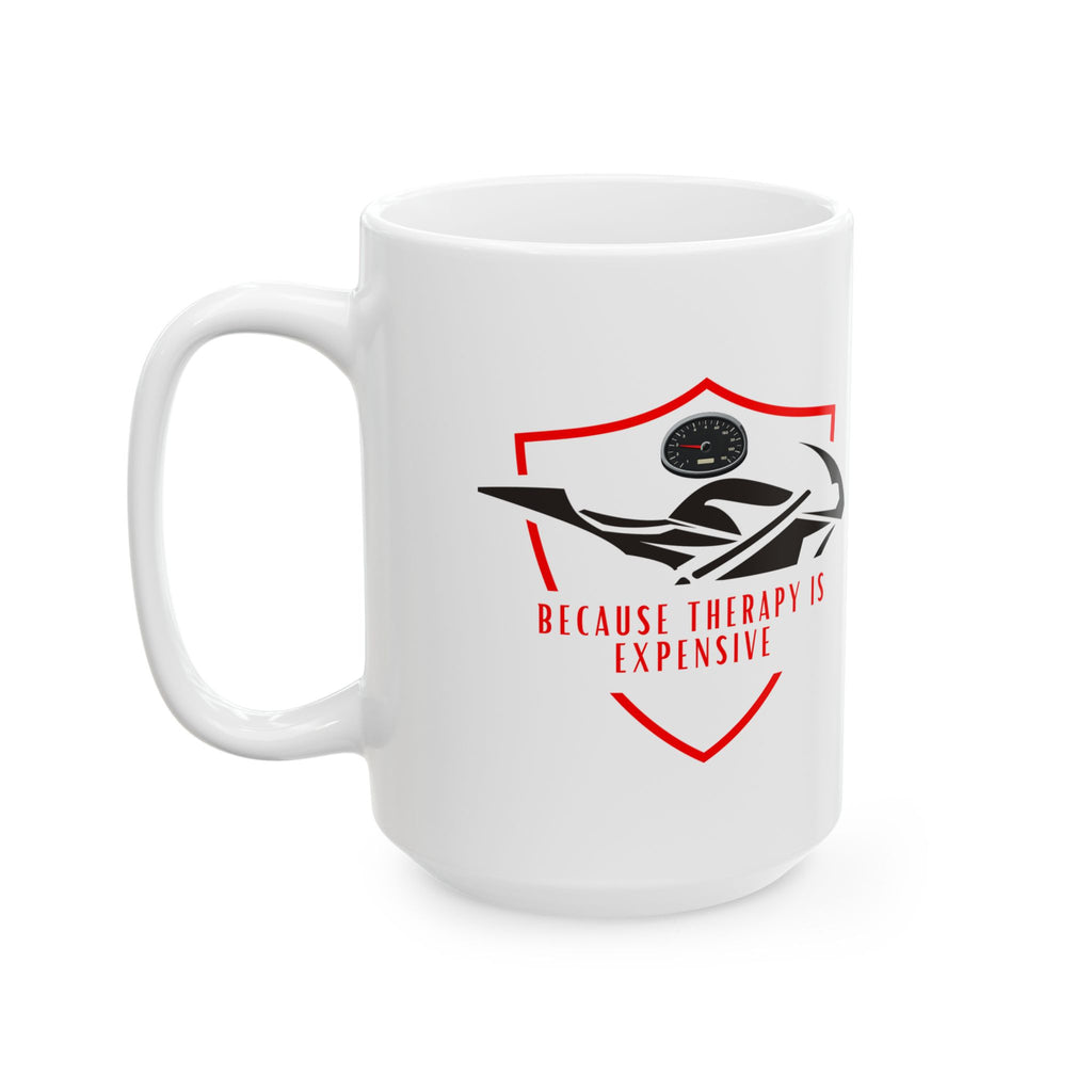 Non UK Because Therapy Is Expensive Motorcycle Mug — Funny Biker Coffee Cup (11oz, 15oz)