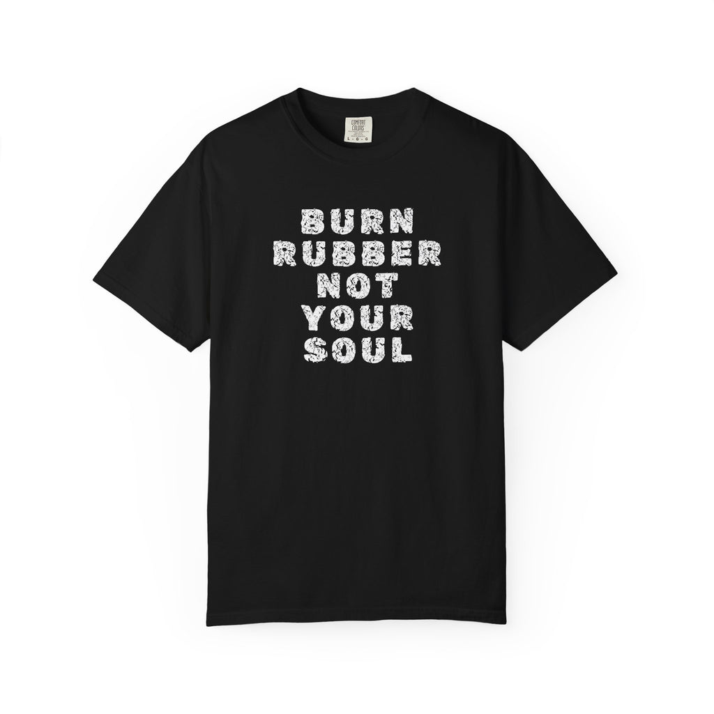 Non UK Sales Motorbike t-shirt  (Burn rubber, Not your soul) Words W/B