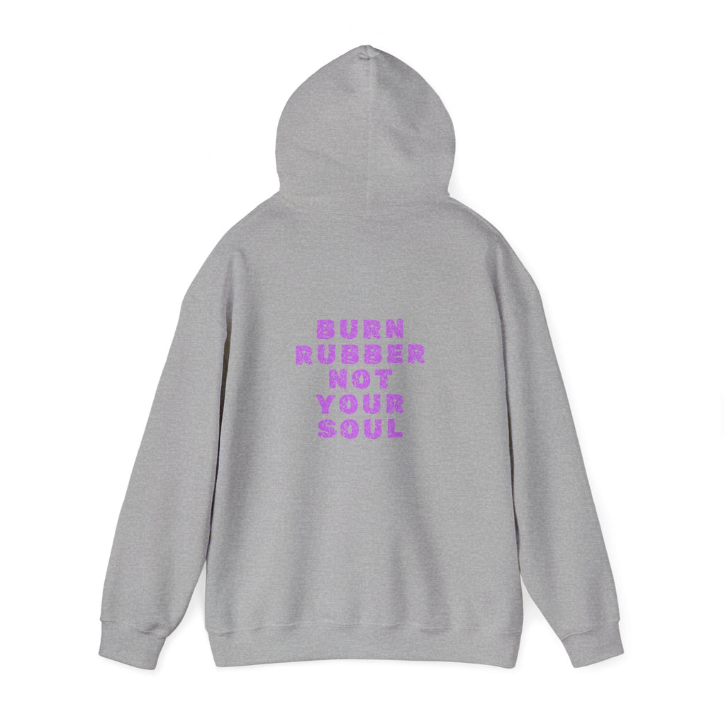Non UK Sales Hooded Sweatshirt (Burn rubber, Not your soul) P/B