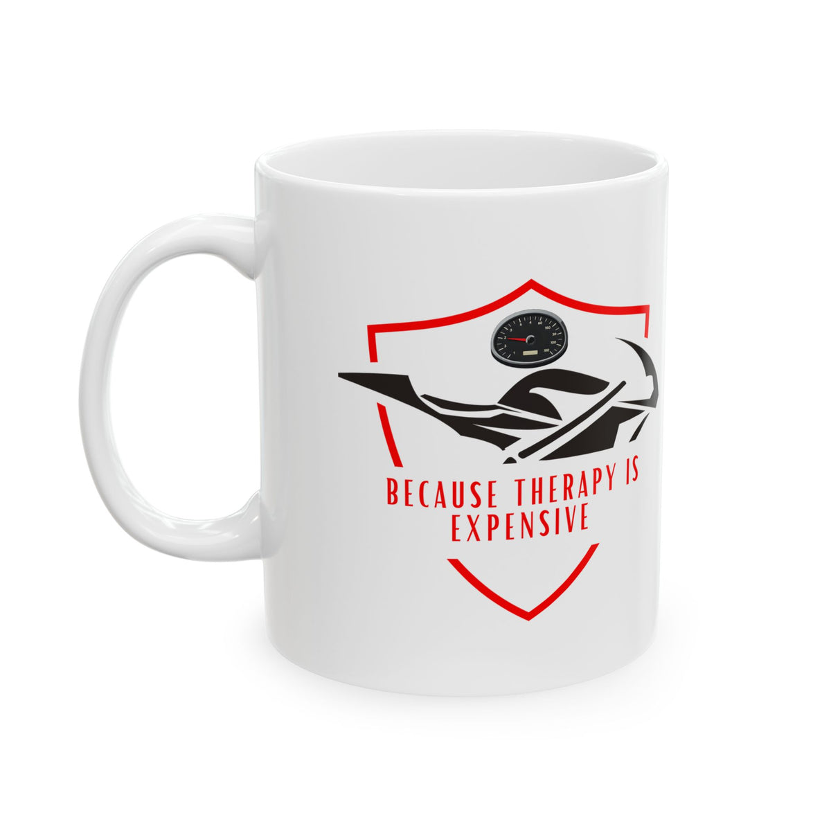 Non UK Because Therapy Is Expensive Motorcycle Mug — Funny Biker Coffee Cup (11oz, 15oz)