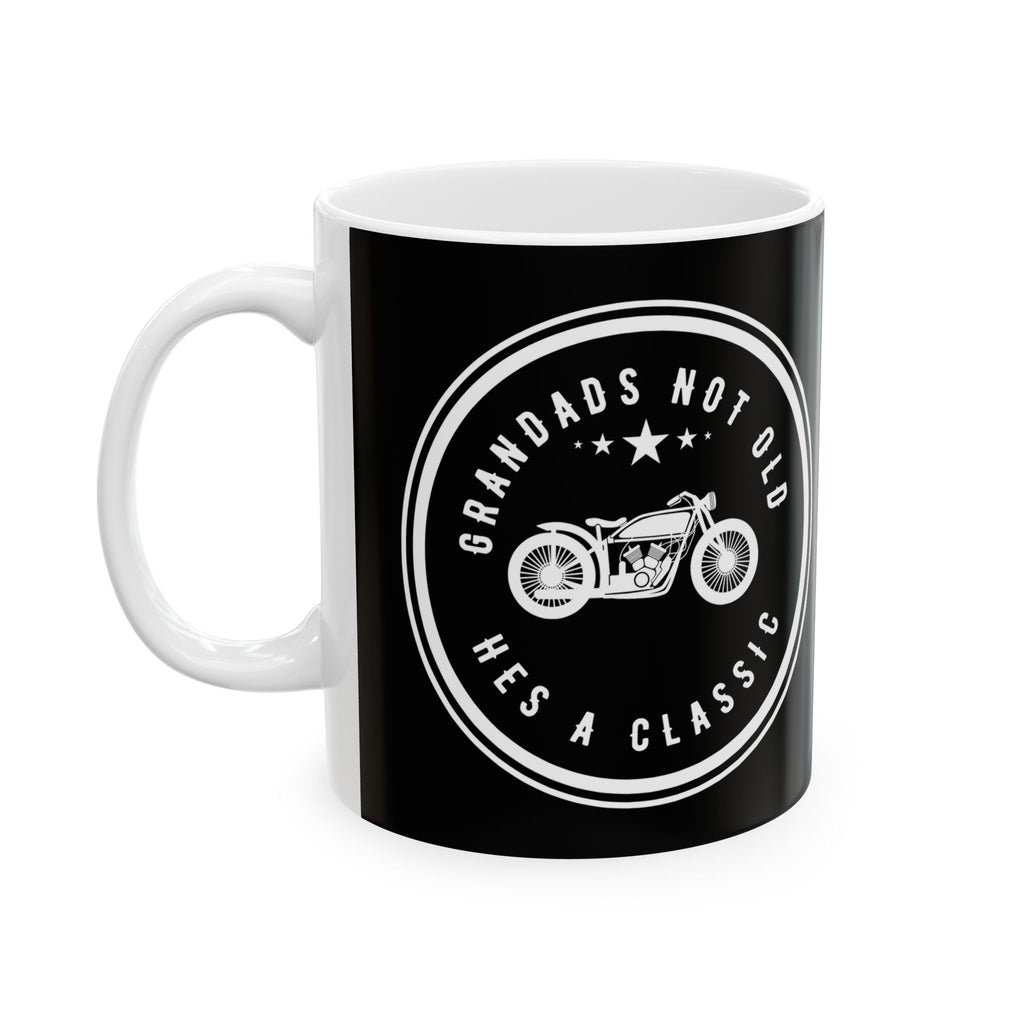 Non UK Sales 11oz And 15oz White Mug With (Grandads not old, Hes a classic) B/W