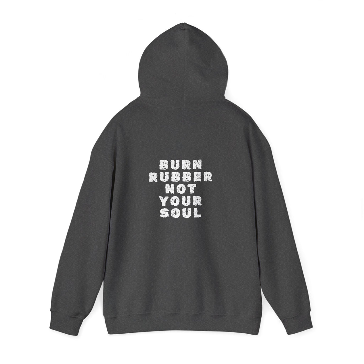 Non UK Sales Hooded Sweatshirt (Burn rubber, Not your soul) W/B2