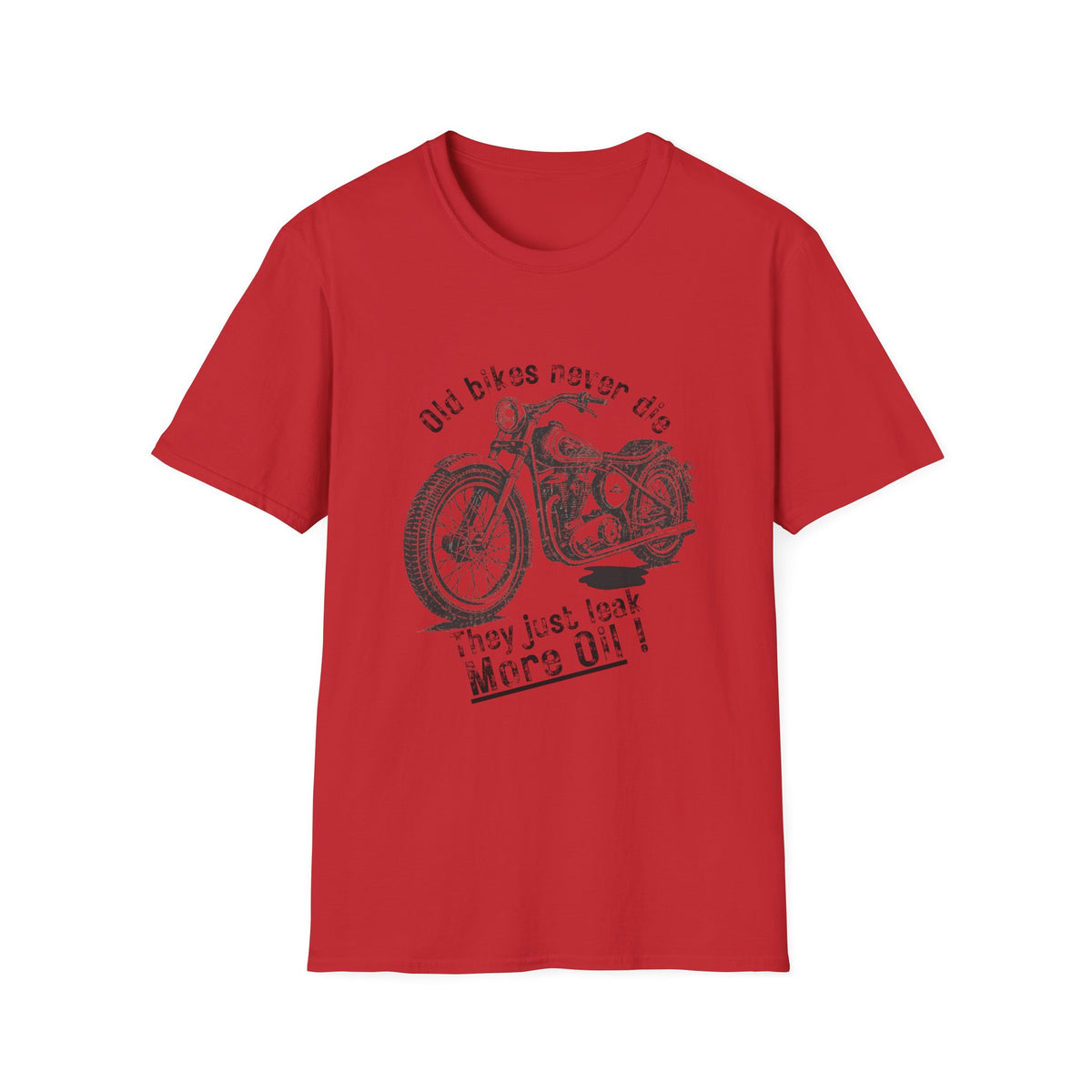 Motorbike T-shirt with 'Old bikes never die, they just leak more oil' (2)