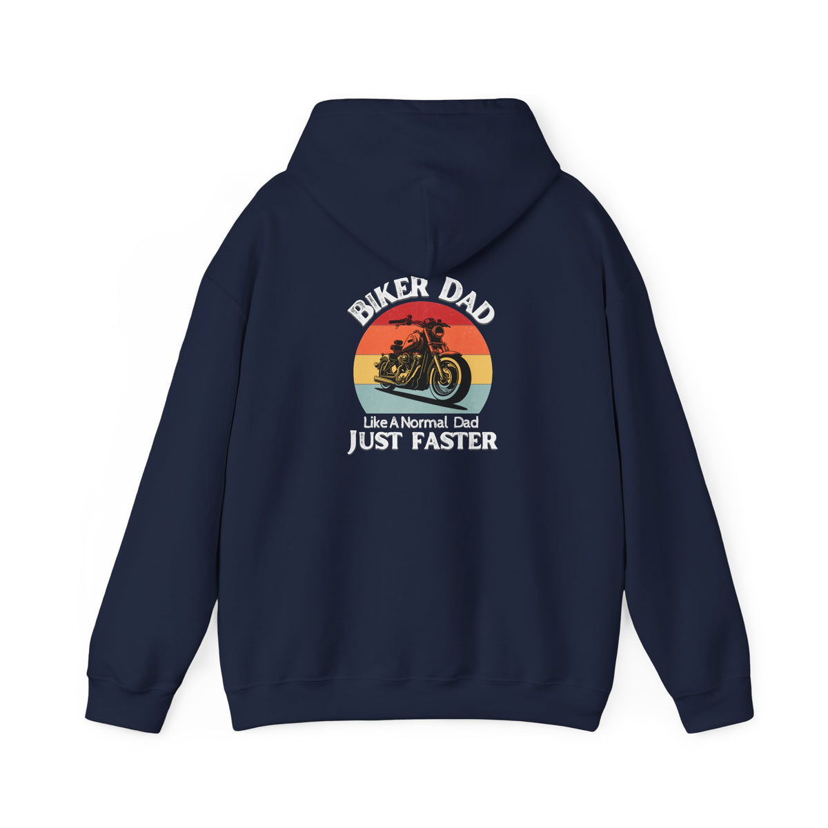 Non UK Sales Hooded Sweatshirt (Biker Dad, Like a normal Dad, Just faster) B
