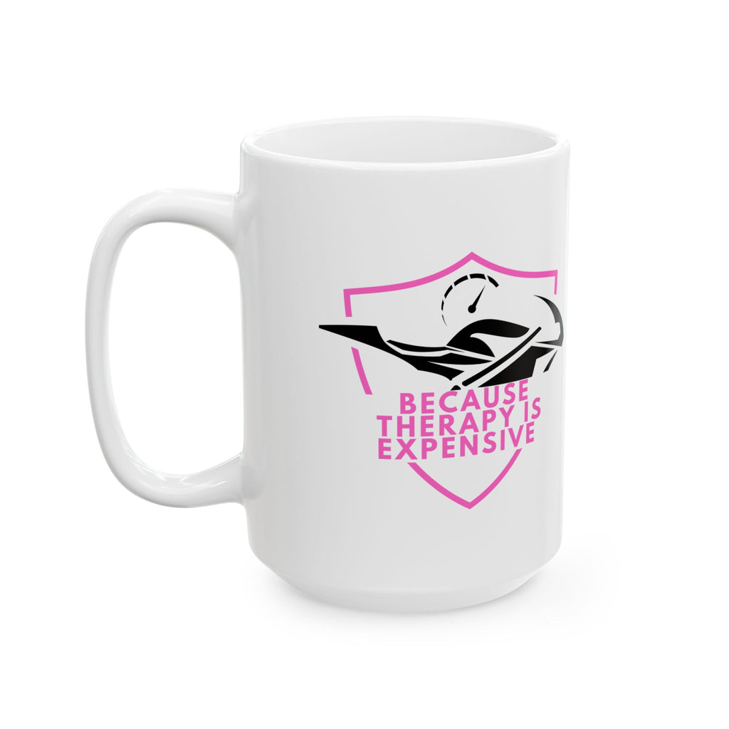 Non UK Sales 11oz And 15oz White Mug With (Because Therapy is expensive) P