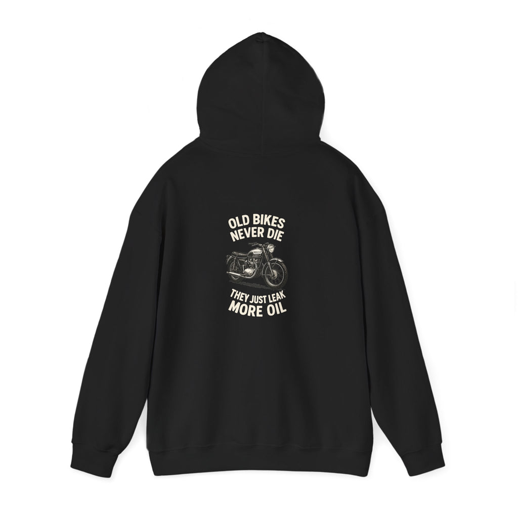 Non UK Sales Hooded Sweatshirt (Old bikes never die, They just leak more oil) W/B