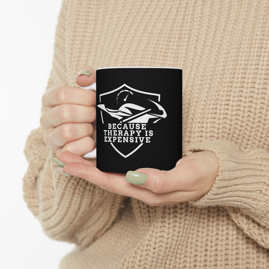 Non UK Sales 11oz And 15oz White Mug With (Because Therapy is expensive) W/B