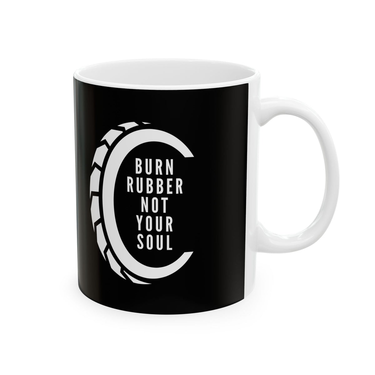 Non UK Sales 11oz And 15oz White Mug With (Burn rubber, Not your soul) T W/B