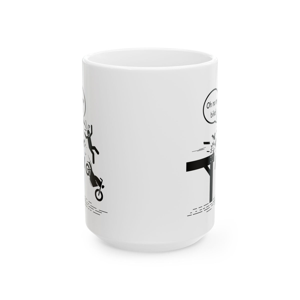 Non UK Sales  11oz And 15oz White Mug With (Oh no my bike) 1