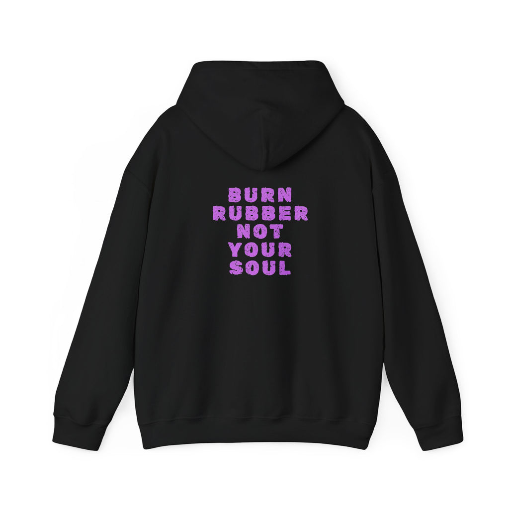 Non UK Sales Hooded Sweatshirt (Burn rubber, Not your soul) P/B