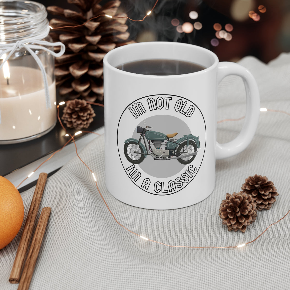 11oz White Mug With (Im not old, Im a classic)